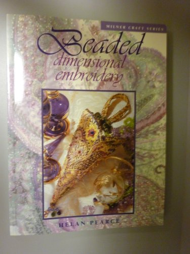 Stock image for Beaded Dimensional Embroidery (Milner Craft Series) for sale by Front Cover Books