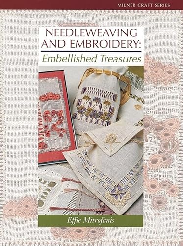 Stock image for Needleweaving and Embroidery: Embellished Treasures (Milner Craft Series) for sale by SecondSale
