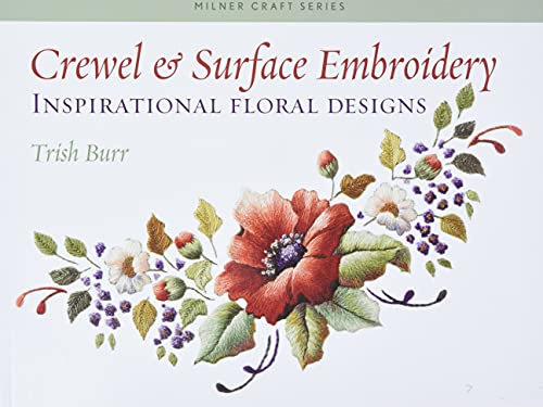 Crewel & Surface Embroidery: Inspirational Floral Designs