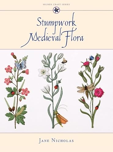 9781863513968: Stumpwork Medieval Flora (Milner Craft Series)