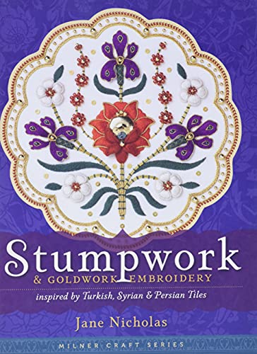 Imagen de archivo de Stumpwork &amp; Goldwork Embroidery a la venta por Blackwell's