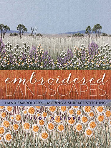 9781863514743: Embroidered Landscapes: Hand Embroidery, Layering & Surface Stitching