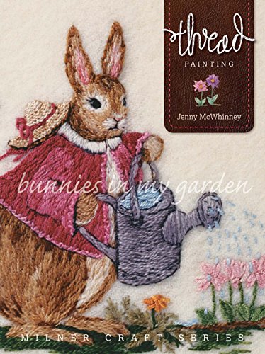 9781863514989: Thread Painting: Bunnies in My Garden (Milner Craft Series)