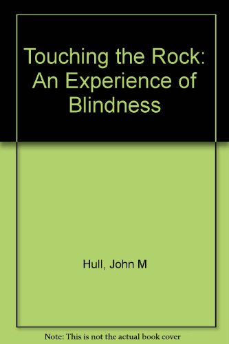 Beispielbild fr Touching the Rock : An Experience of Blindness zum Verkauf von Better World Books Ltd