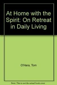 9781863550284: At Home with the Spirit: On Retreat in Daily Living