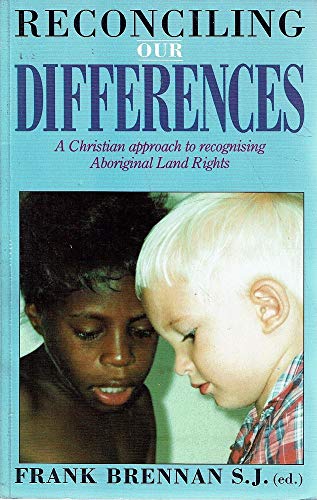 Beispielbild fr Reconciling Our Differences. A Christian Approach To Recognising Aboriginal Land Rights zum Verkauf von Caryota Book Exchange