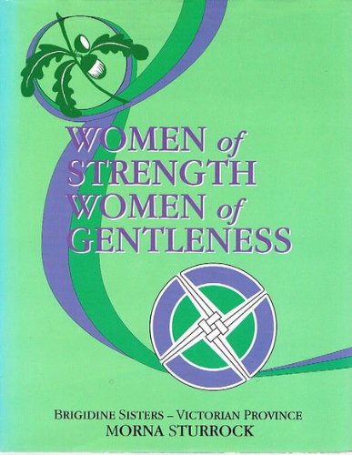 9781863550482: Women of strength, women of gentleness: Brigidine Sisters, Victorian Province