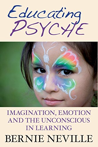 Beispielbild fr Educating Psyche: Imagination, Emotion and the Unconscious in Learning zum Verkauf von AwesomeBooks