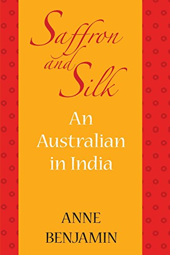 Stock image for saffron and silk: An Australian in India for sale by AwesomeBooks