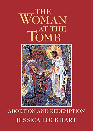 Beispielbild fr The Woman at the Tomb: Abortion and Redemption zum Verkauf von Lucky's Textbooks