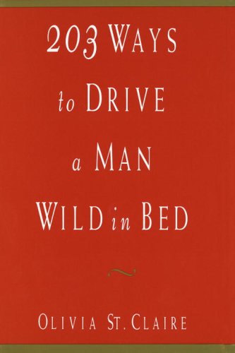 9781863591195: 203 WAYS TO DRIVE A MAN WILD IN BED
