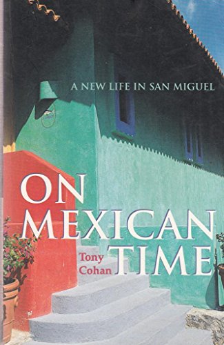9781863591300: On Mexican Time - A New Life In San Miguel
