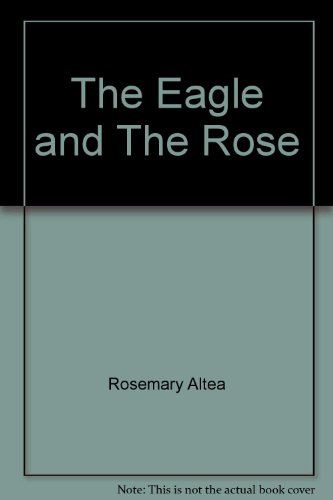 Stock image for The Eagle and The Rose for sale by Caryota Book Exchange
