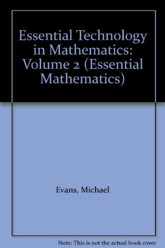 Essential Technology in Mathematics: Volume 2 (Essential Mathematics) (9781863601481) by Evans, Michael; Avery, Sue; Greenwood, David; Woolacott, Brian; Taylor, Neville