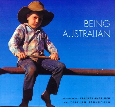 Being Australian (9781863682435) by Andrijich, Frances; Scourfield, Stephen