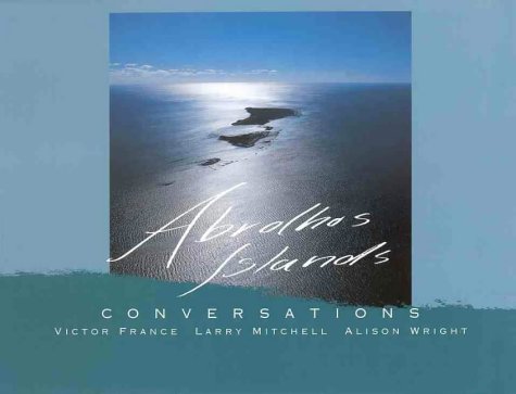 Abrolhos Islands Conversations (9781863682619) by Larry Mitchell Alison Wright