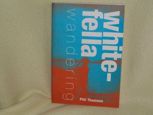 Whitefella: Wandering - Thomson, Phil