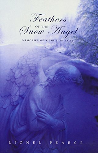 Feathers of the Snow Angel. Memories of a Child in Exile - Pearce, Lionel (1920-2001)