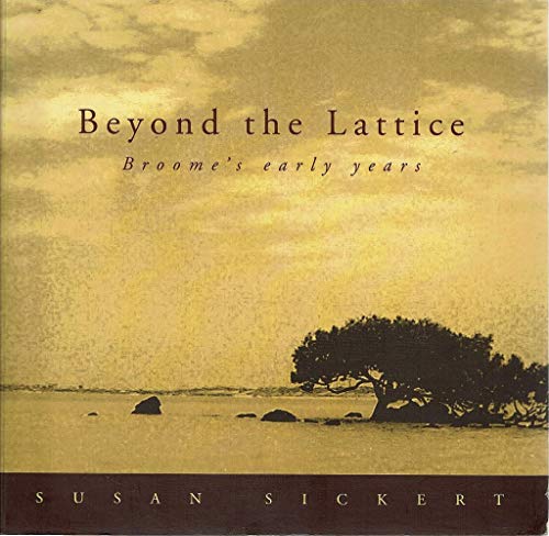 Beyond the Lattice: Broome's Early Years.