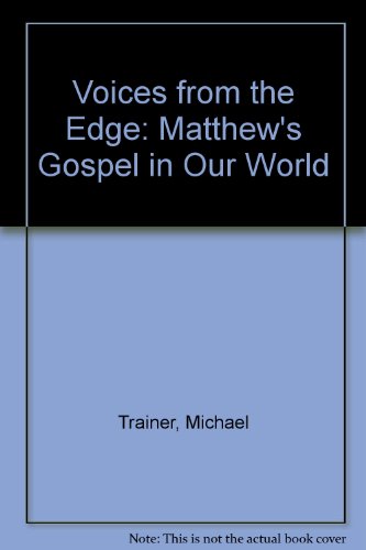 Stock image for Voices from the Edge: Matthew's Gospel in Our World for sale by PsychoBabel & Skoob Books