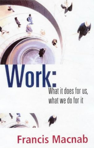 Beispielbild fr Work; what it does for us, what we do for it zum Verkauf von Syber's Books