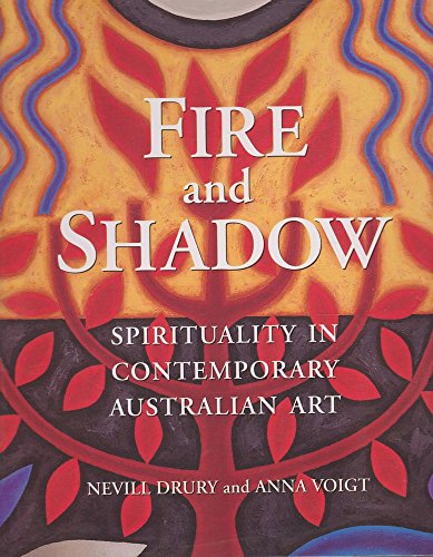 Imagen de archivo de FIRE AND SHADOW. Spirituality in Contemporary Australian Art. a la venta por Sainsbury's Books Pty. Ltd.