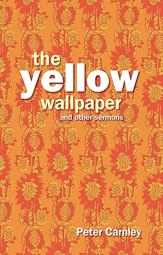 Beispielbild fr The Yellow Wallpaper" and Other Sermons zum Verkauf von Irish Booksellers