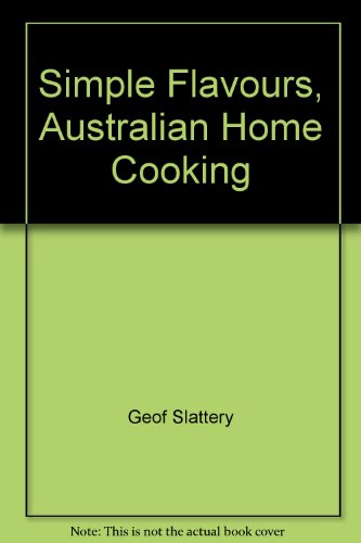 Simple Flavours : Australian Home Cooking