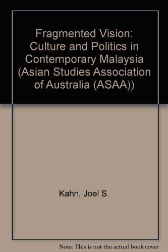 Beispielbild fr Fragmented Vision : Culture and Politics in Contemporary Malaysia zum Verkauf von Better World Books