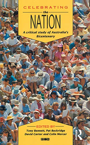 9781863732130: Celebrating the Nation: A study of Australia's bicentenary: A critical study of Australia's bicentenary (Australian Cultural Studies)