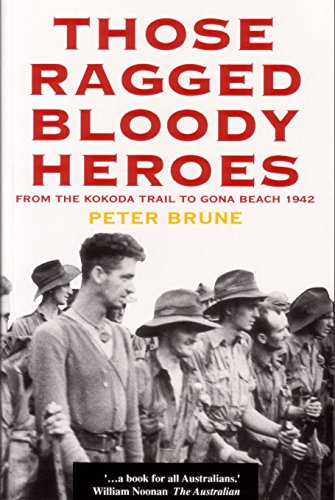 Stock image for Those Ragged Bloody Heroes From the Kokoda Trail to Gona Beach 1942 for sale by Geoff Blore`s Books