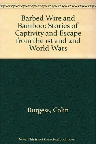 Beispielbild fr Barbed Wire and Bamboo: Stories of Captivity and Escape from the 1st and 2nd World Wars zum Verkauf von AwesomeBooks