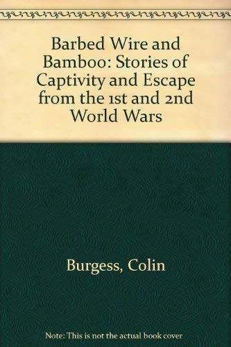 Stock image for Barbed wire and bamboo: Australian POWs in Europe, North Africa, Singapore, Thailand and Japan for sale by Literaticus