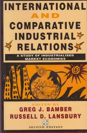 Stock image for International and Comparative Industrial: A Study of Industrialised Market Economies for sale by medimops