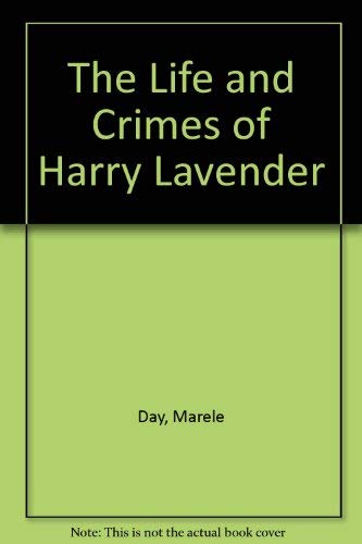 Beispielbild fr The Life and Crimes of Harry Lavender zum Verkauf von Books From California