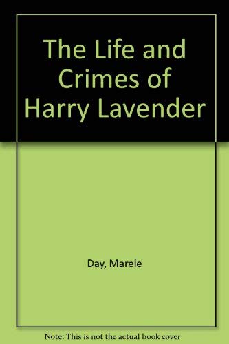 Imagen de archivo de The Life and Crimes of Harry Lavender a la venta por Wonder Book