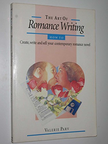 Beispielbild fr The Art of Romance Writing: How to Create, Write and Sell Your Contemporary Romance Novel zum Verkauf von AwesomeBooks
