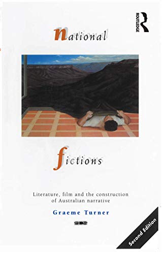 National Fictions: Literature, film and the construction of Australian narrative (Australian Cultural Studies) (9781863735049) by Turner, Graeme