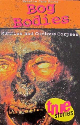 Beispielbild fr Bog Bodies : Mummies and Curious Corpses zum Verkauf von Better World Books