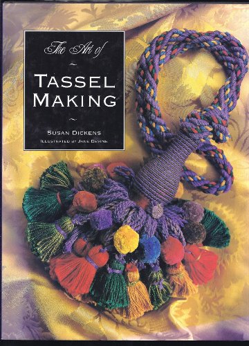 Stock image for The Art of Tassel Making for sale by Solr Books
