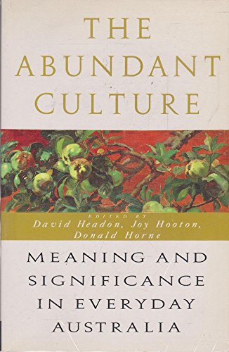 Imagen de archivo de The Abundant Culture: Meaning and Significance in Everyday Australia a la venta por Wormhole Books