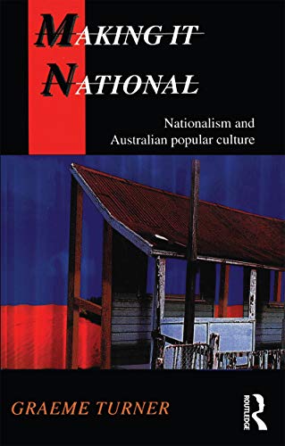 9781863737227: Making It National: Nationalism and Australian popular culture (Australian Cultural Studies)