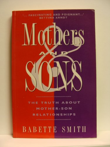 Imagen de archivo de Mothers and Sons: The Truth About Mother-Son Relationships a la venta por Heisenbooks