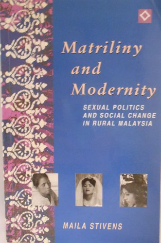 Stock image for Matriliny and Modernity: Sexual Politics and Social Change in Rural Malaysia for sale by Book Booth