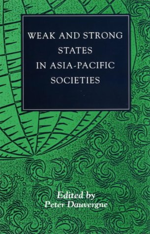 Beispielbild fr Weak and Strong States in Asia-Pacific Societies zum Verkauf von Masalai Press