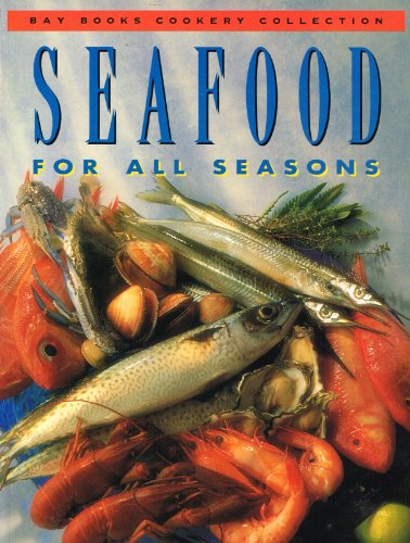 9781863780445: Seafood for All Seasons (Bay Books Cookery Collection)