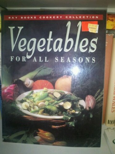 Beispielbild fr Vegetables for All Seasons zum Verkauf von Better World Books