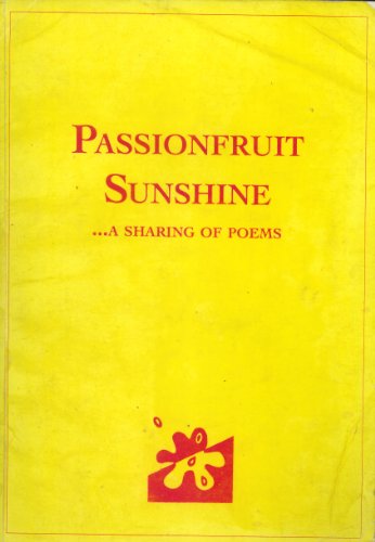 Stock image for Passionfruit Sunshine.a Sharing of Poems for sale by Masalai Press