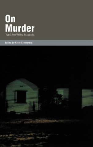 Stock image for On Murder; True Crime Writing in Australia. for sale by Bucks County Bookshop IOBA