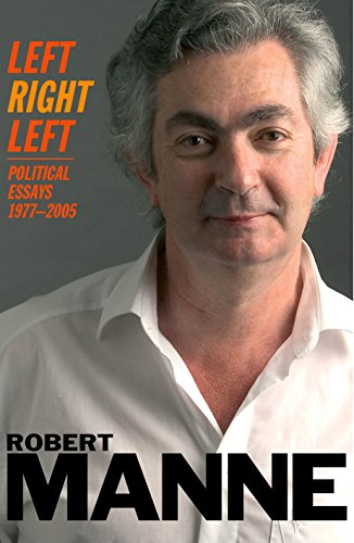 Left Right Left: Political Essays 1977-2005